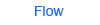 Flow